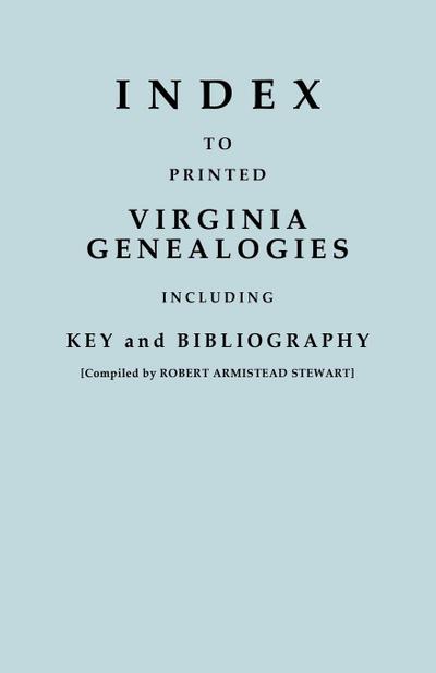 Index to Printed Virginia Genealogies, Including Key and Bibliography