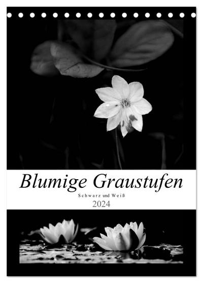 Blumige Graustufen - Schwarz und Weiß (Tischkalender 2024 DIN A5 hoch), CALVENDO Monatskalender