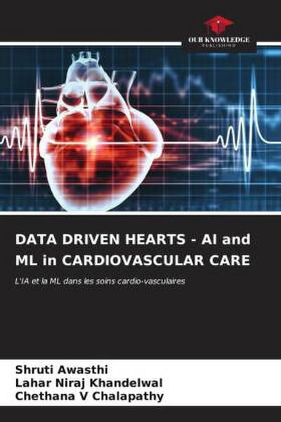DATA DRIVEN HEARTS - AI and ML in CARDIOVASCULAR CARE