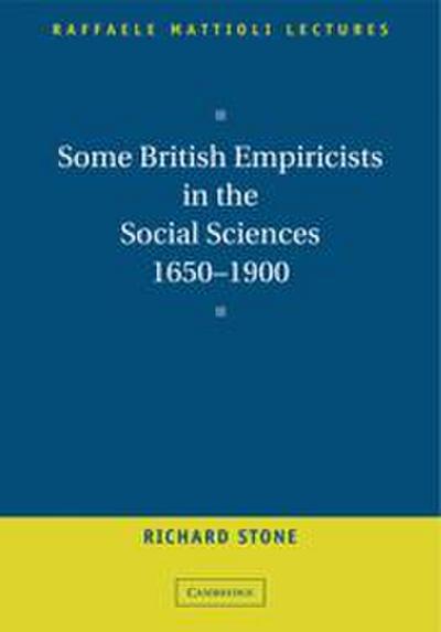 Some British Empiricists in the Social Sciences, 1650 1900