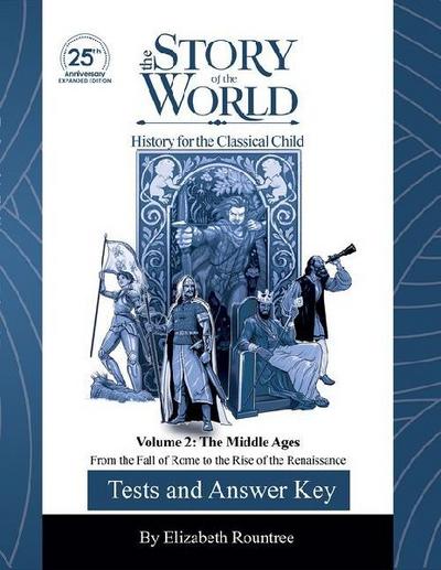 Tests and Answer Key to the Story of the World, Vol. 2: The Middle Ages, 25th Anniversary Expanded Edition