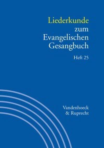 Liederkunde zum Evangelischen Gesangbuch. Heft 25