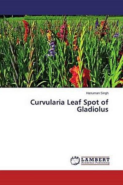 Curvularia Leaf Spot of Gladiolus