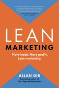 Lean Marketing: More Leads. More Profit. Less Marketing.