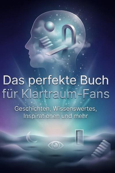 Das perfekte Buch für Klartraum-Fans