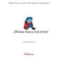 ¿Milena nunca está triste?