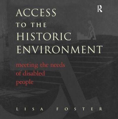 Access to the Historic Environment: Meeting the Needs of Disabled People