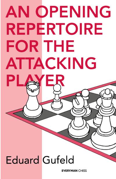 An Opening Repertoire for the Attacking Player