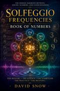 Solfeggio Frequencies: Book Of Numbers