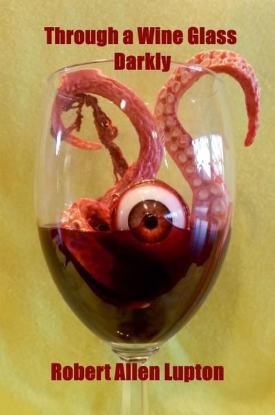 Through a Wine Glass Darkly