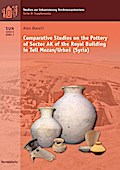 Comparative Studies on the Pottery of Sector AK of the Royal Building in Tell Mozan/UrkeS (Syria)