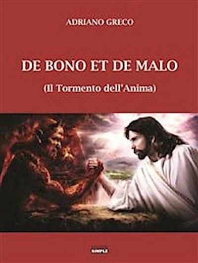 De Bono Et De Malo - il Tormento dell’Anima
