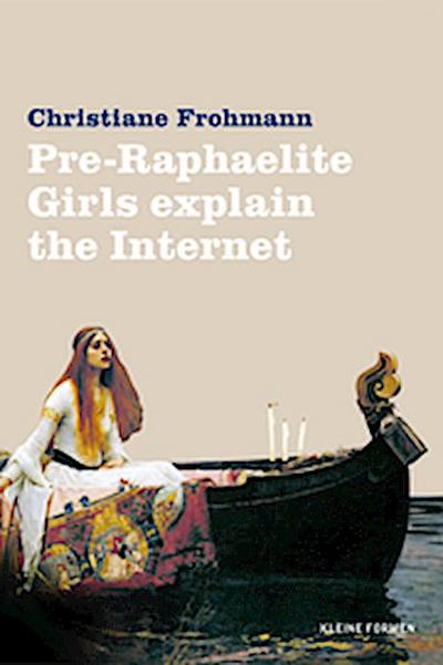Pre-Raphaelite Girls Explain the Internet