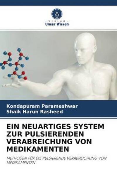 EIN NEUARTIGES SYSTEM ZUR PULSIERENDEN VERABREICHUNG VON MEDIKAMENTEN