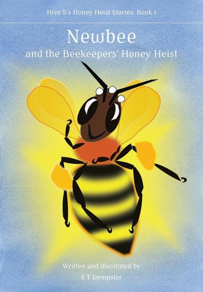 Newbee, and the Beekeepers’ Honey Heist