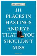 111 Places in Hastings & Rye That You Shouldn&