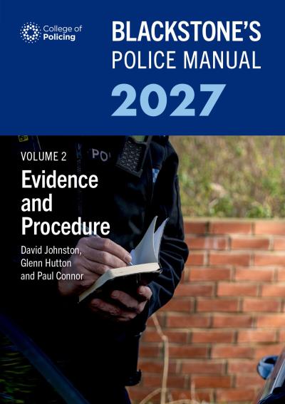 Blackstone’s Police Manual Volume 2: Evidence and Procedure 2027
