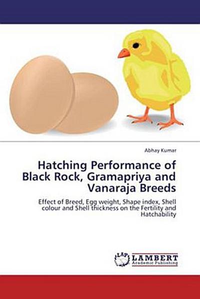 Hatching Performance of Black Rock, Gramapriya and Vanaraja Breeds