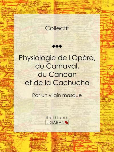 Physiologie de l’Opéra, du Carnaval, du Cancan et de la Cachucha
