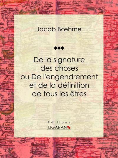 De la signature des choses ou De l’engendrement et de la définition de tous les êtres
