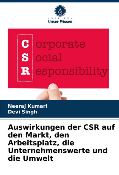 Auswirkungen der CSR auf den Markt, den Arbeitsplatz, die Unternehmenswerte und die Umwelt