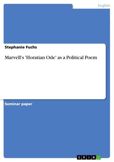 Marvell’s ’Horatian Ode’ as a Political Poem