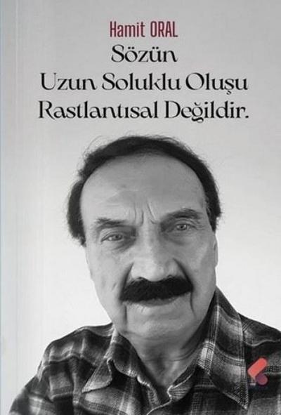 Sözün Uzun Soluklu Olusu Rastlantisal Degildir