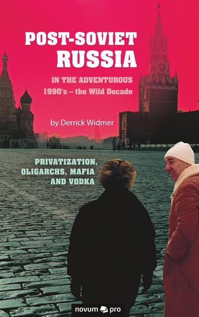 Post-Soviet Russia in the adventurous 1990’s ¿ the Wild Decade