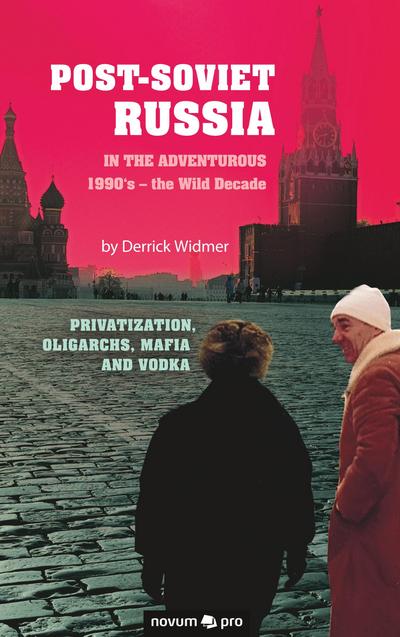 Post-Soviet Russia in the adventurous 1990’s - the Wild Decade
