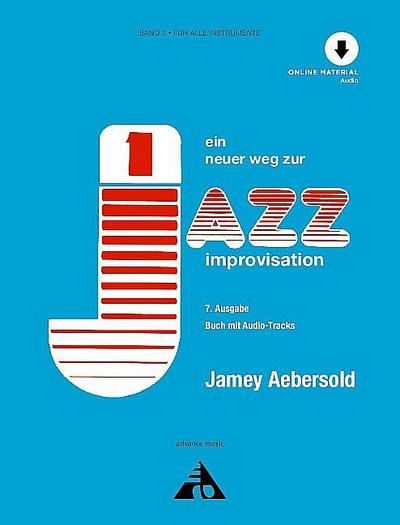 Jamey Aebersold - Ein neuer Weg zur Jazz Improvisation: Vol. 1. alle Instrumente. Lehrbuch mit CD.