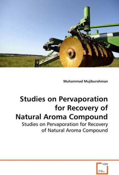 Studies on Pervaporation for Recovery of Natural Aroma Compound - Mujiburohman Muhammad