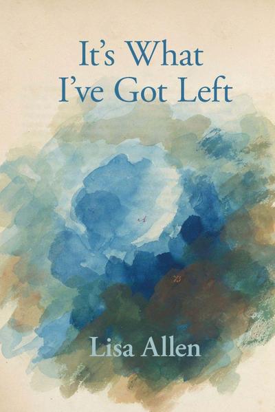 It’s What I’ve Got Left