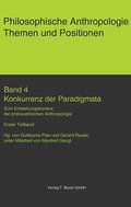 Konkurrenz der Paradigmata.: Zum Entstehungskontext der philosophischen Anthropologie. Erster Teilband (Philosophische Anthropologie / Ursprünge und Aufgaben)