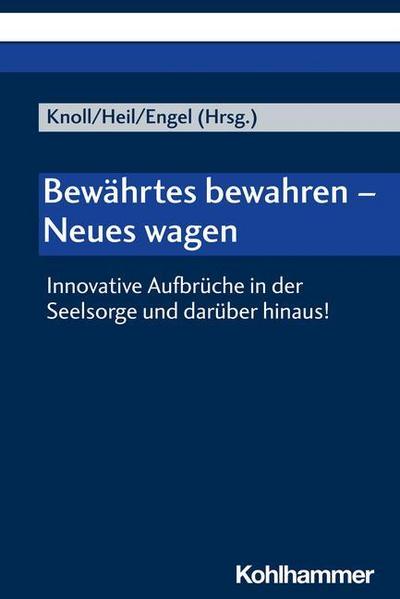 Bewährtes bewahren - Neues wagen