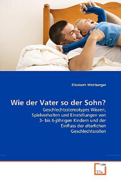 Wie der Vater so der Sohn?
