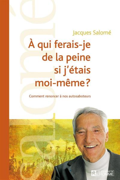 À qui ferais-je de la peine si j’étais moi-même?