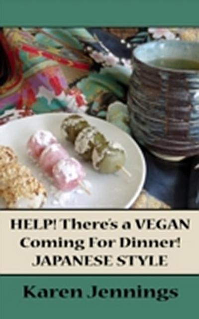HELP! There’s a VEGAN Coming For Dinner! Japanese Style