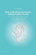 How to Be More Successful Selling Capital Goods