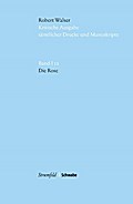 Kritische Robert-Walser-Ausgabe / Die Rose