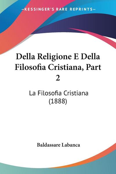 Della Religione E Della Filosofia Cristiana, Part 2
