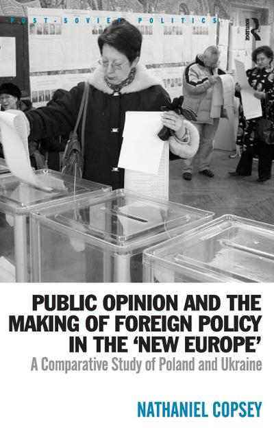Public Opinion and the Making of Foreign Policy in the ’New Europe’