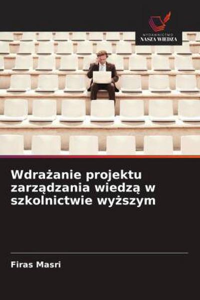 Wdra¿anie projektu zarz¿dzania wiedz¿ w szkolnictwie wy¿szym