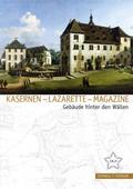Kasernen, Lazarette, Magazine