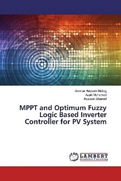 MPPT and Optimum Fuzzy Logic Based Inverter Controller for PV System