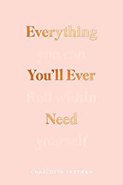 Everything You’ll Ever Need (You Can Find Within Yourself)
