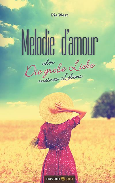Melodie d’amour oder Die große Liebe meines Lebens