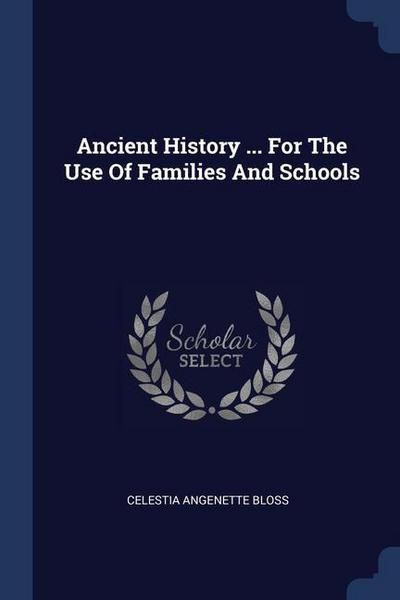 Ancient History ... For The Use Of Families And Schools