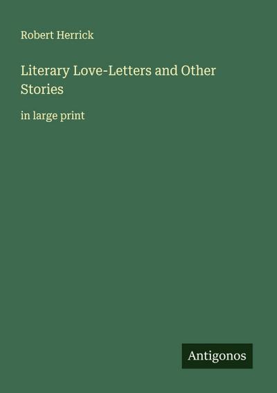 Literary Love-Letters and Other Stories