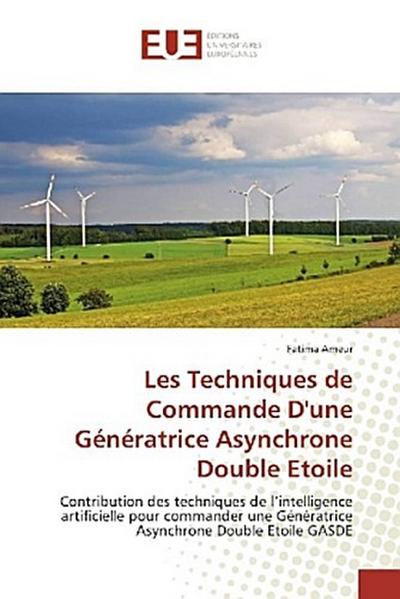 Les Techniques de Commande D’une Génératrice Asynchrone Double Etoile