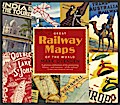 Great Railway Maps of the World